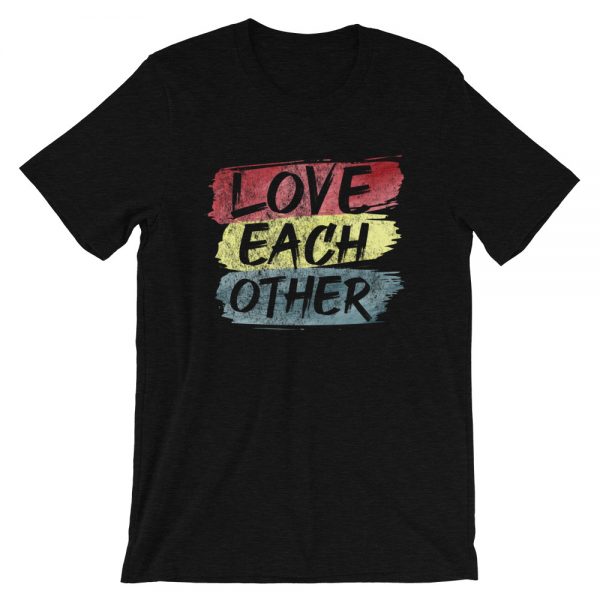 Love Each Other - Short-Sleeve Unisex T-Shirt - Image 2